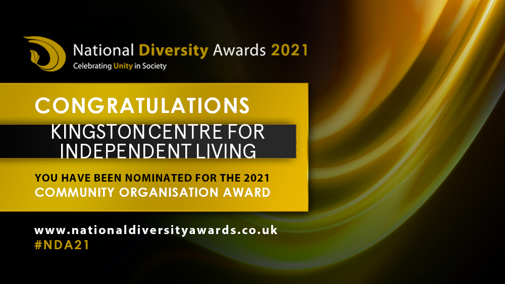 Image reads 'National Diversity Awards 2021, Congratulations Kingston Centre for Independent Living'