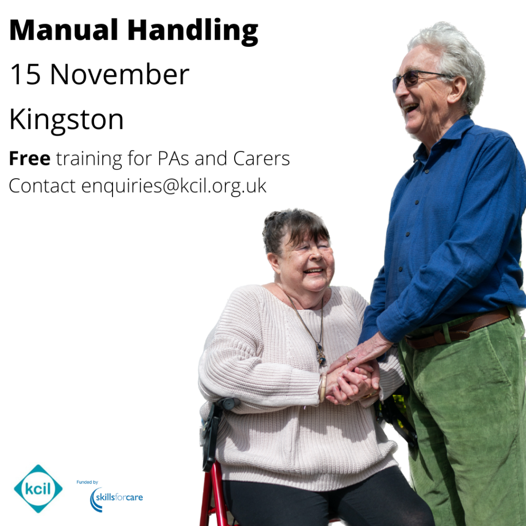 Manual Handling, 15 November, Kingston, Free training to PAs and carers. Contact enquiries@kcil.org.uk