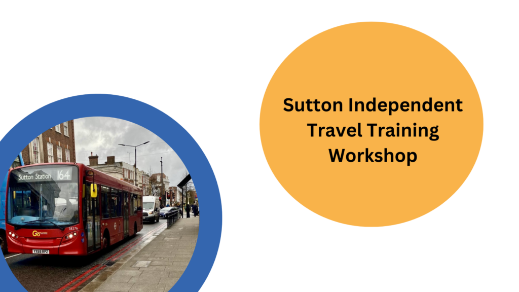 Sutton Independent Travel Training Workshop