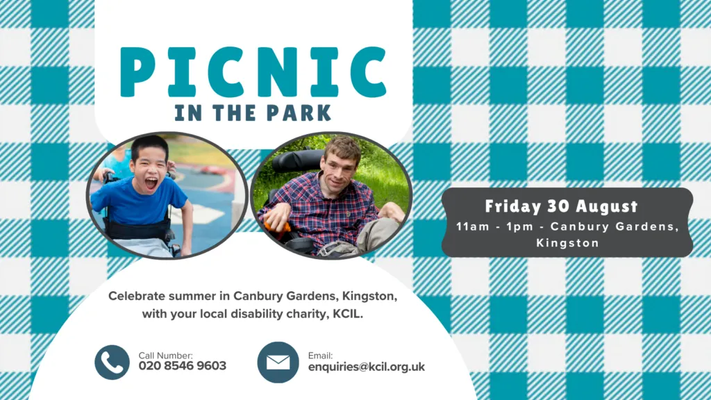 Picnic in the Park - Friday 30 August, 11am - 1pm, Canbury Gardens. Celebrate summer in Canbury Gardens, Kingston, with your local disability charity KCIL. Call 020 8546 9603. Email enquiries@kcil.org.uk