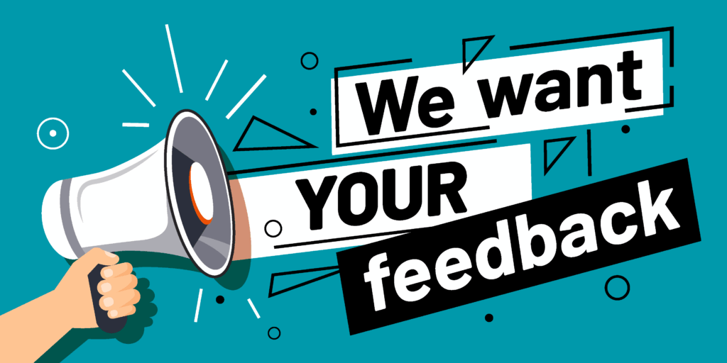 We want your feedback
