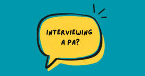 Interviewing a PA? in a speech bubble